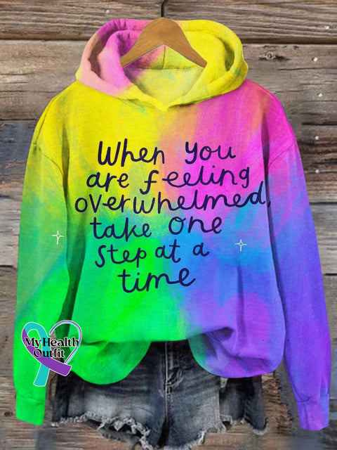 When You Are Feeling Overwhelmed Take One Step At A Time Casual Hoodie Sweatshirt Multicolor / S