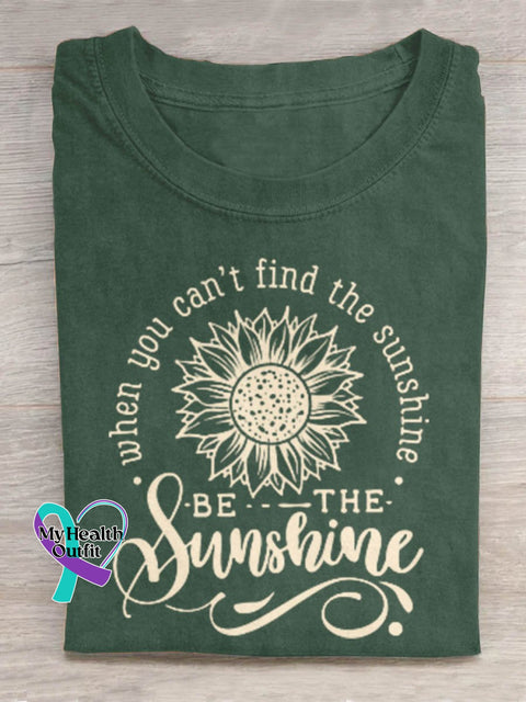 When You Can’t Find The Sunshine Be Art Print Design T-Shirt Green / S