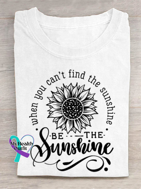 When You Can’t Find The Sunshine Be Art Print Design T-Shirt White / S