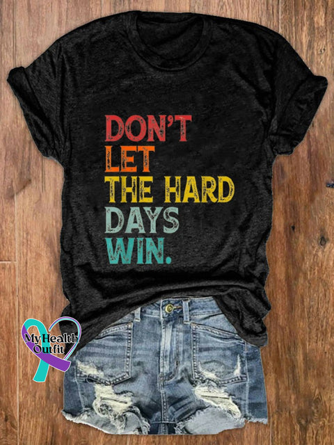 Women Don’t Let The Hard Days Win Printed Crew Neck T-Shirt Black / S