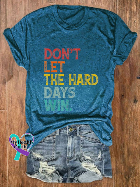 Women Don’t Let The Hard Days Win Printed Crew Neck T-Shirt Blue / S