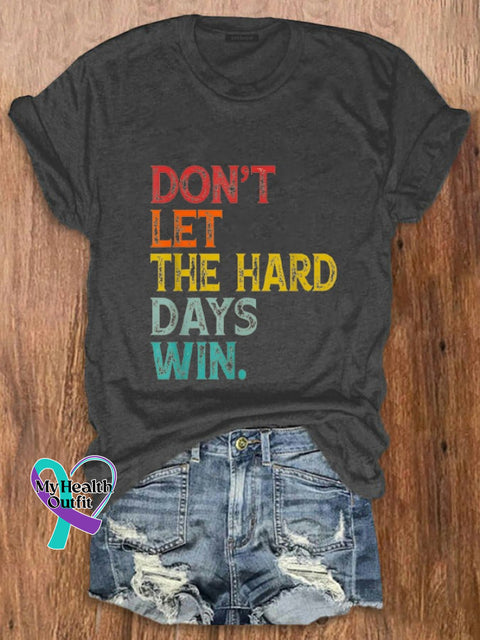 Women Don’t Let The Hard Days Win Printed Crew Neck T-Shirt Dark Grey / S