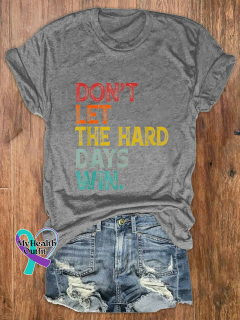 Women Don’t Let The Hard Days Win Printed Crew Neck T-Shirt Light Grey / S
