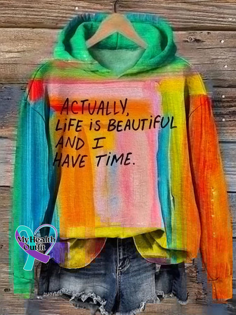 Women’s Actually Life Is Beautiful And I Have Time Mental Health Casual Long Sleeve Sweatshirt As