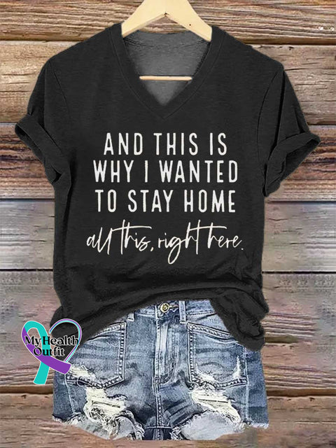 Women’s AND THIS IS WHY I WANTED TO STAY HOME All This Right Here. V-neck Casual T-Shirt Black / S