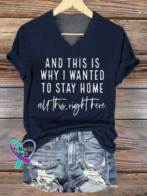 Women’s AND THIS IS WHY I WANTED TO STAY HOME All This Right Here. V-neck Casual T-Shirt Blue / S