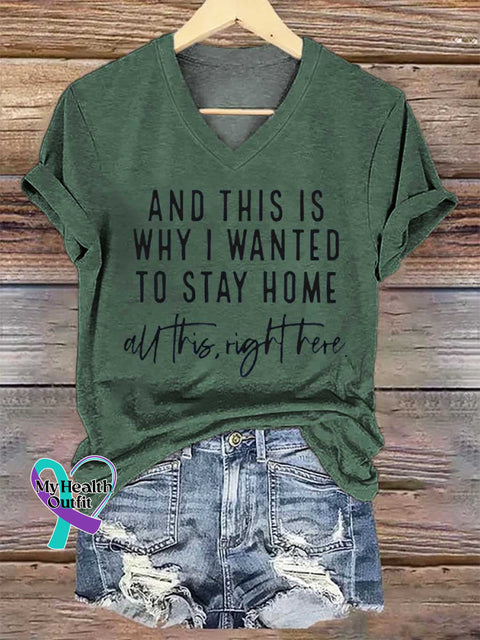 Women’s AND THIS IS WHY I WANTED TO STAY HOME All This Right Here. V-neck Casual T-Shirt Green / S