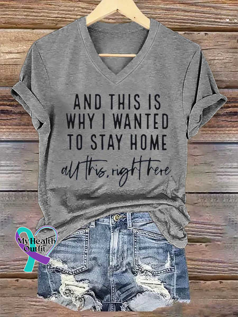 Women’s AND THIS IS WHY I WANTED TO STAY HOME All This Right Here. V-neck Casual T-Shirt Grey / S