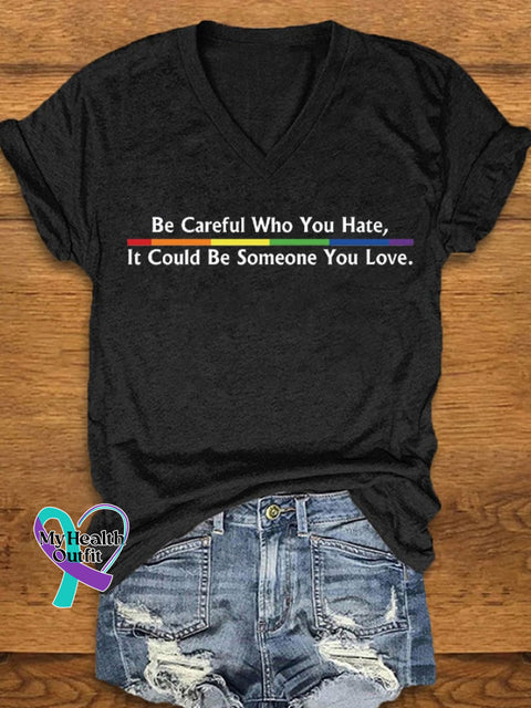 Women’s Be Careful Who You Hate It Could Someone Love Print V-Neck T-Shirt Black / S