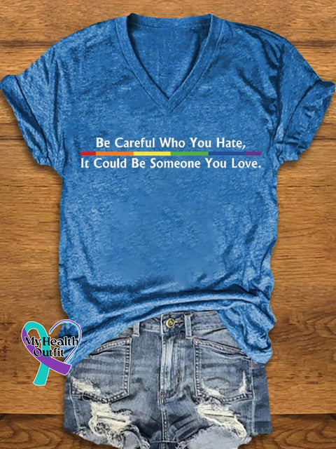 Women’s Be Careful Who You Hate It Could Someone Love Print V-Neck T-Shirt Blue / S