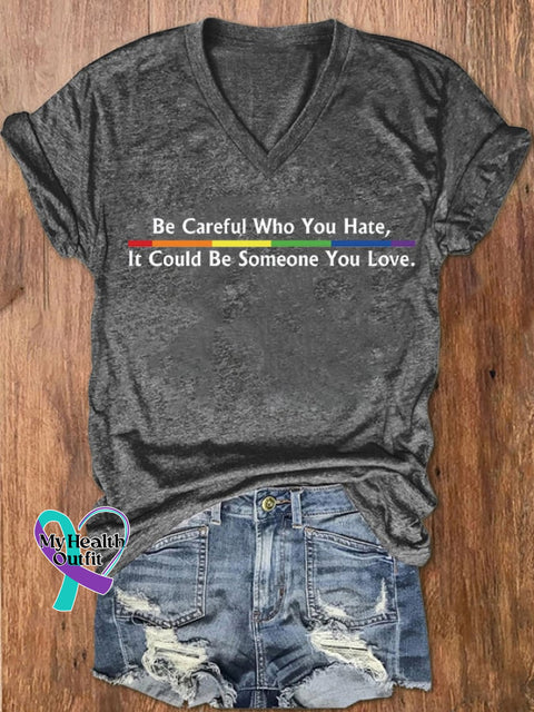 Women’s Be Careful Who You Hate It Could Someone Love Print V-Neck T-Shirt Dark Grey / S