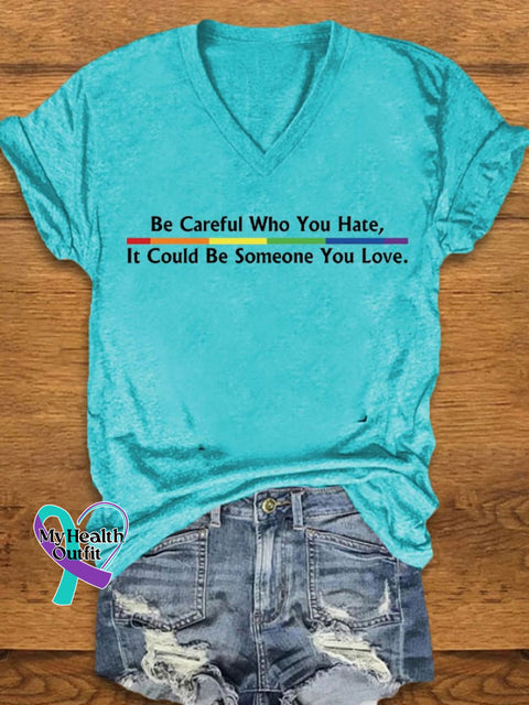 Women’s Be Careful Who You Hate It Could Someone Love Print V-Neck T-Shirt Water Blue / S