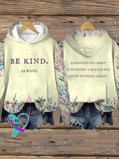 Women’s Be Kind Always Everyone You Meet Is Fighting A Battle Know Nothing About Print Hoodie