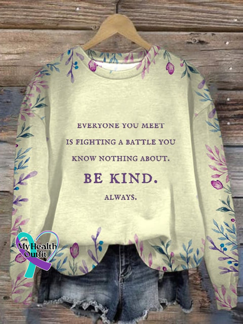Women’s Be Kind Always Everyone You Meet Is Fighting A Battle Know Nothing About Print Sweatshirt