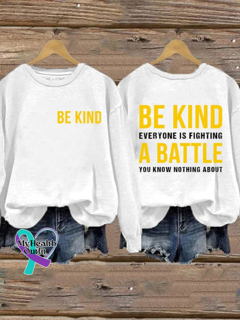 Women’s Be Kind Everyone Is Fighting A Battle You Know Nothing About Print Sweatshirt White / S