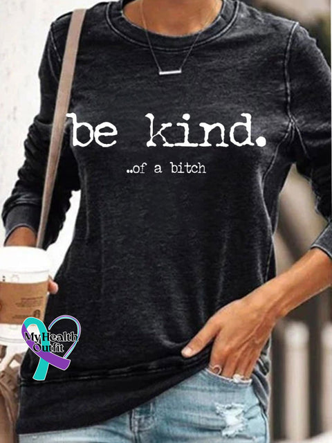 Women’s Be Kind Of A Bitch Funny Letter Casual Sweatshirt Black / S