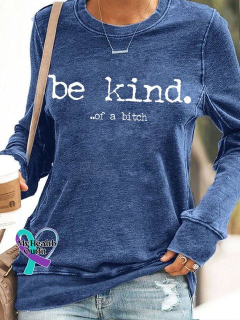 Women’s Be Kind Of A Bitch Funny Letter Casual Sweatshirt Blue / S