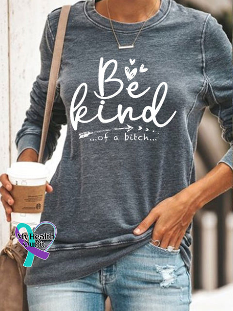 Women’s Be Kind Of A Bitch Funny Letter Casual Sweatshirt Grey / S