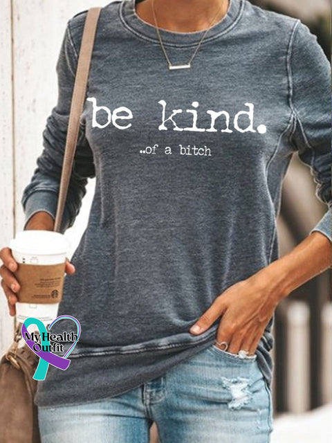 Women’s Be Kind Of A Bitch Funny Letter Casual Sweatshirt Grey / S