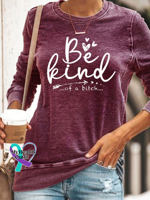 Women’s Be Kind Of A Bitch Funny Letter Casual Sweatshirt Maroon / S