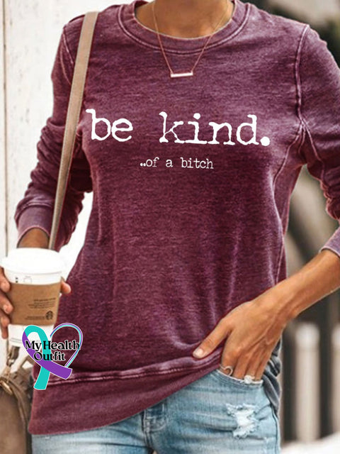 Women’s Be Kind Of A Bitch Funny Letter Casual Sweatshirt Maroon / S