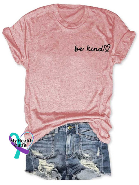 Women’s Be Kind The World Is A Better Place With You In It Print Round Neck T-Shirt