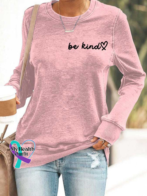 Women’s Be Kind The World Is A Better Place With You In It Round Neck Long Sleeve Sweatshirt