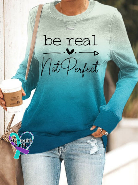 Women’s Be Real Not Perfect Gradient Print Positivity Inspirational Casual Sweatshirt Blue / S