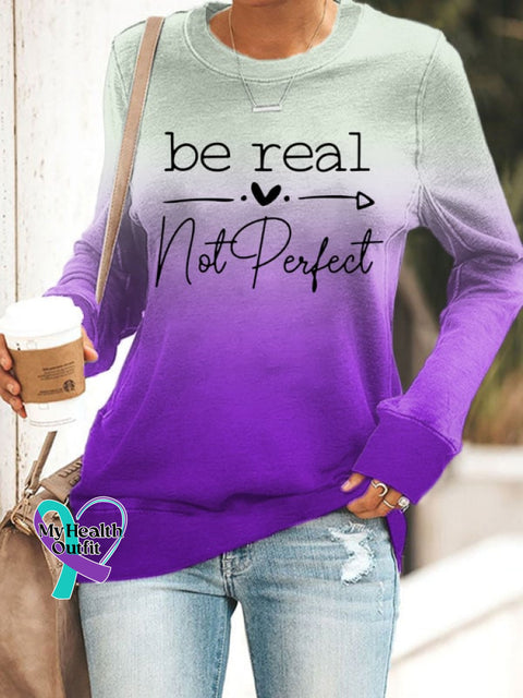 Women’s Be Real Not Perfect Gradient Print Positivity Inspirational Casual Sweatshirt Purple / S