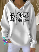 Women’s Be Real Not Perfect Print Casual Hoodie Sweatshirt White / S