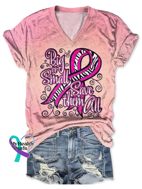 Women’s Big or Small Save Them All Breast Cancer Awareness V neck Casual T Shirt Multicolor / S