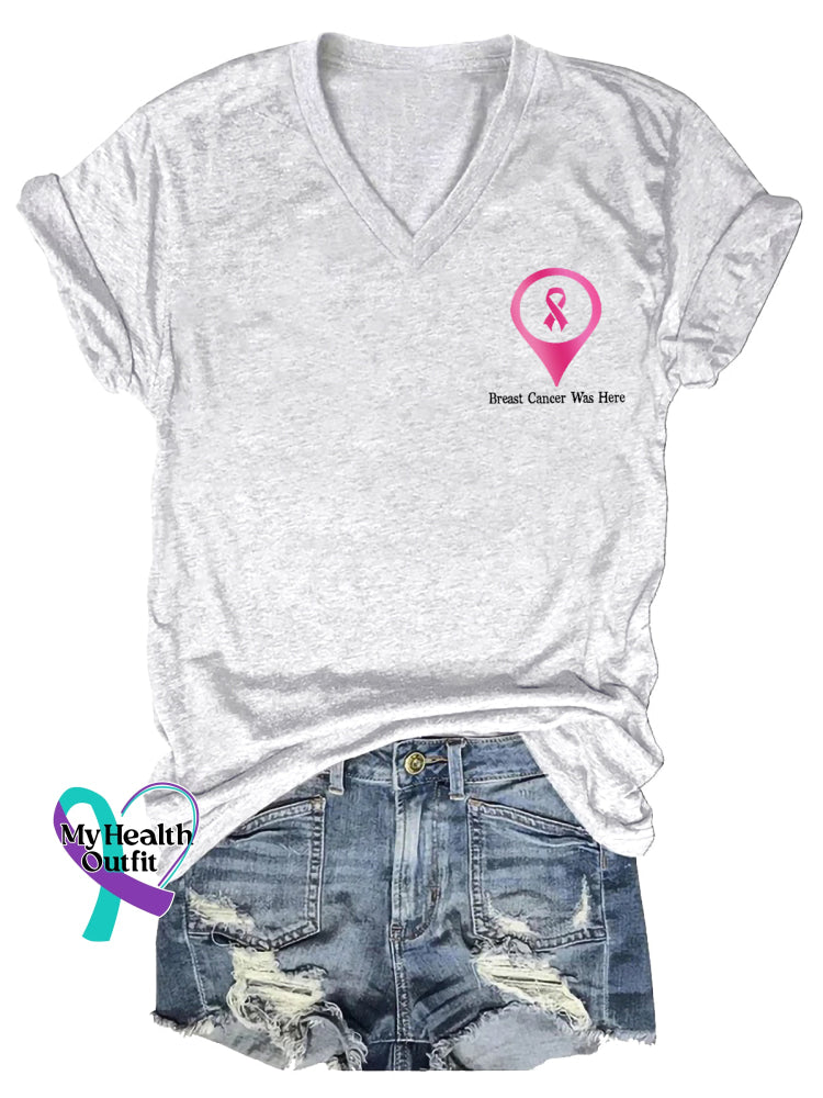 Women’s Breast Cancer Was Here BREAST CANCER AWARENESS V neck Casual T Shirt White / S