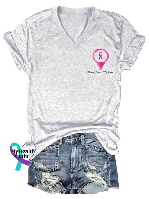Women’s Breast Cancer Was Here BREAST CANCER AWARENESS V neck Casual T Shirt White / S