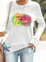 Women’s Casual Be Real Not Perfect Printed Long Sleeve Sweatshirt White / S