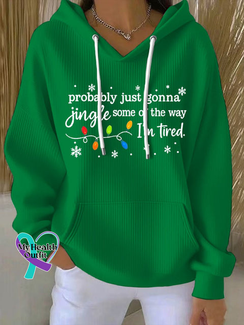 Women’s Christmas Probably Just Gonna Jingle Some of the Way I’m Tired Print Casual Sweatshirt Green / S