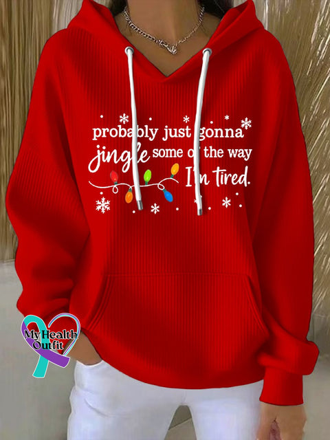 Women’s Christmas Probably Just Gonna Jingle Some of the Way I’m Tired Print Casual Sweatshirt Red / S