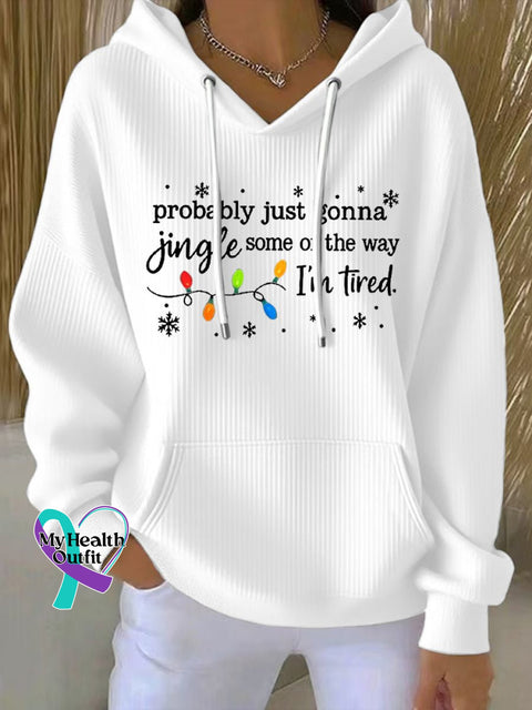 Women’s Christmas Probably Just Gonna Jingle Some of the Way I’m Tired Print Casual Sweatshirt White / S