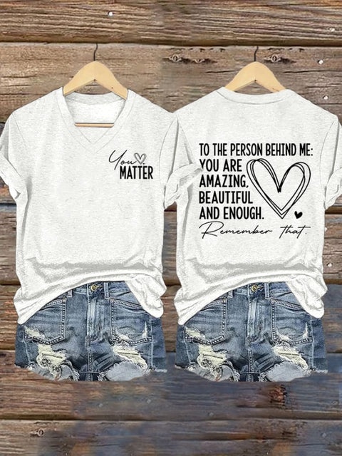 Women’s Dear Person Behind Me You Matter Print V Neck T-shirt White / S