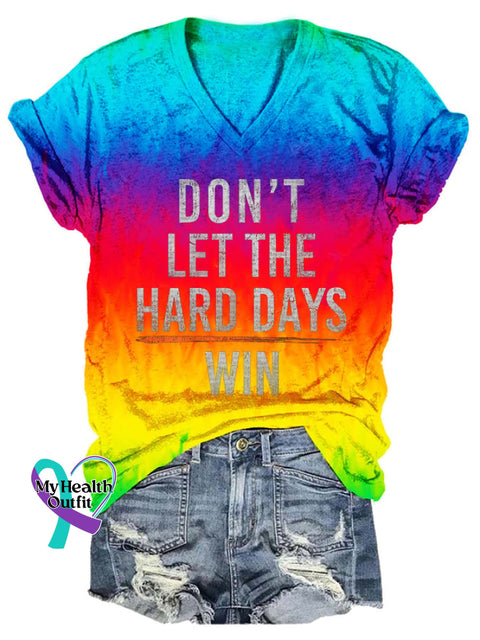 Women’s Don’t Let The Hard Days Win Mental Health Awareness Print T-Shirt Picture 1 / S