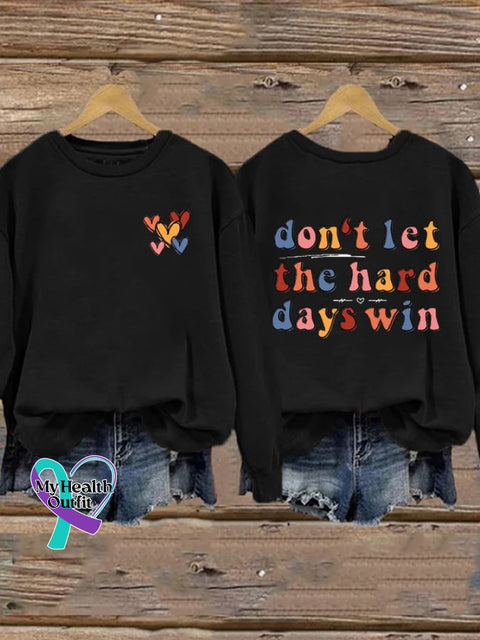 Women’s Don’t Let The Hard Days Win Printed Round Neck Sweatshirt Black / S