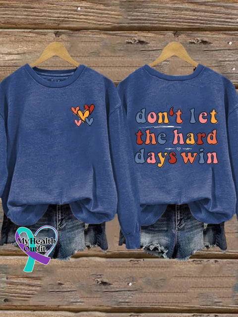 Women’s Don’t Let The Hard Days Win Printed Round Neck Sweatshirt Blue / S