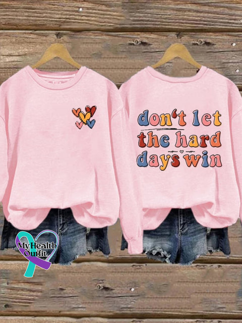 Women’s Don’t Let The Hard Days Win Printed Round Neck Sweatshirt Pink / S