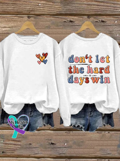 Women’s Don’t Let The Hard Days Win Printed Round Neck Sweatshirt White / S