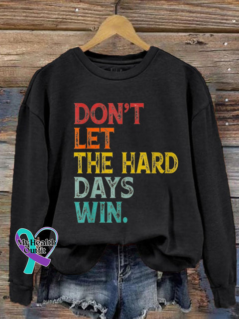 Women’s Don’t Let The Hard Days Win Printed Sweatshirt Black / S