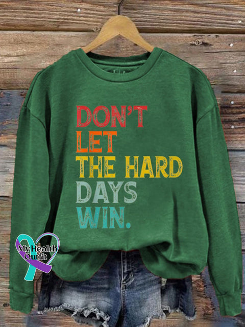 Women’s Don’t Let The Hard Days Win Printed Sweatshirt Dark Green / S