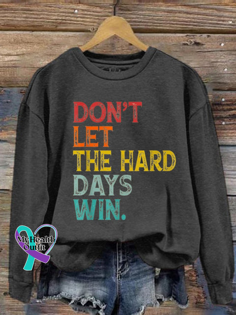 Women’s Don’t Let The Hard Days Win Printed Sweatshirt Dark Grey / S
