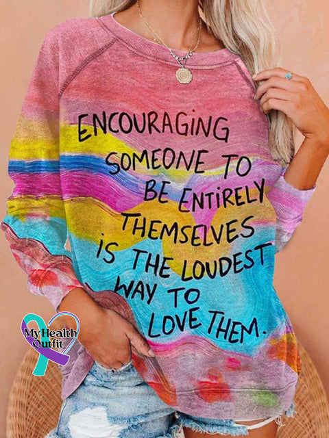 Women’s Encouraging Someone To Be Entirely Themselves Is The Loudest Way Love Them Mental Health