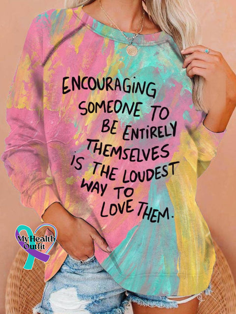 Women’s Encouraging Someone To Be Entirely Themselves Is The Loudest Way Love Them Mental Health