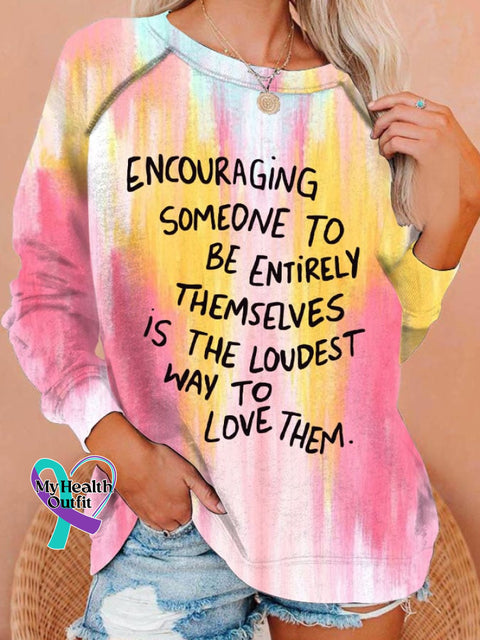 Women’s Encouraging Someone To Be Entirely Themselves Is The Loudest Way Love Them Mental Health