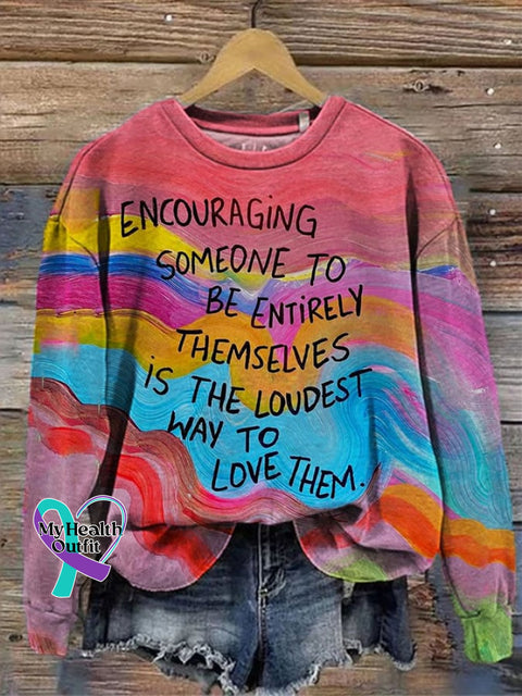 Women’s Encouraging Someone To Be Entirely Themselves Is The Loudest Way Love Them Mental Health